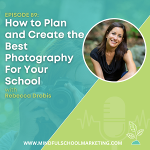 How to Plan and Create the Best Photography For Your School with Rebecca Drobis