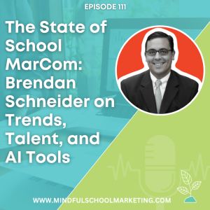 The State of School MarCom: Brendan Schneider on Trends, Talent, and AI Tools